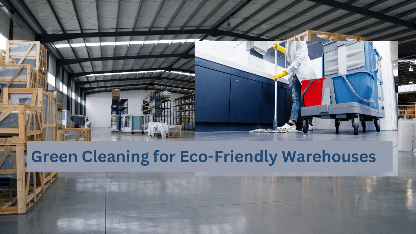 Read more about the article Eco-Friendly Warehouses Cleaning