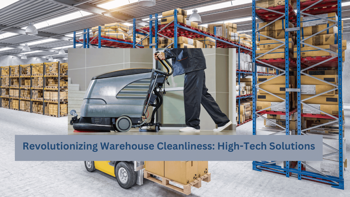 Read more about the article Revolutionizing Warehouse Cleanliness: High-Tech Solutions