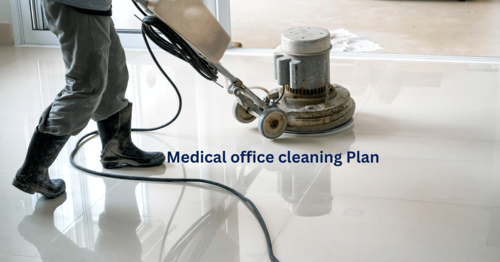 Medical office cleaning Plan